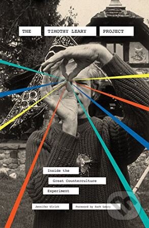 Kniha: The Timothy Leary Project (Jennifer Ulrich). Abrams Appleseed, 2018 Kniha: The Timothy Leary Project (Jennifer Ulrich). Abrams Appleseed, 2018