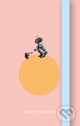 Enjoy the Little Things (Small) (Te Neues). Te Neues, 2018 Enjoy the Little Things (Small) (Te Neues). Te Neues, 2018
