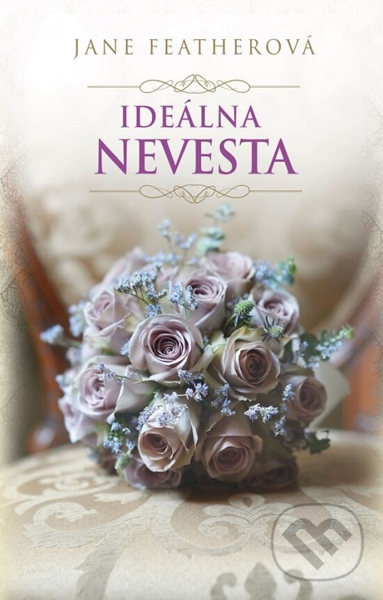 Kniha: Ideálna nevesta (Jane Feather). Slovenský spisovateľ, 2018 Kniha: Ideálna nevesta (Jane Feather). Slovenský spisovateľ, 2018