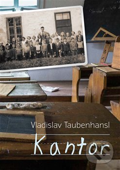 Kniha: Kantor (Vladislav Taubenhansl). Jonathan Livingston, 2018 Kniha: Kantor (Vladislav Taubenhansl). Jonathan Livingston, 2018