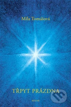 Kniha: Třpyt prázdna (Míla Tomášová). Avatar, 2018 Kniha: Třpyt prázdna (Míla Tomášová). Avatar, 2018