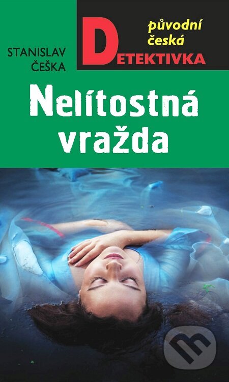 E-kniha: Nelítostná vražda (Stanislav Češka). Moba, 2017 E-kniha: Nelítostná vražda (Stanislav Češka). Moba, 2017