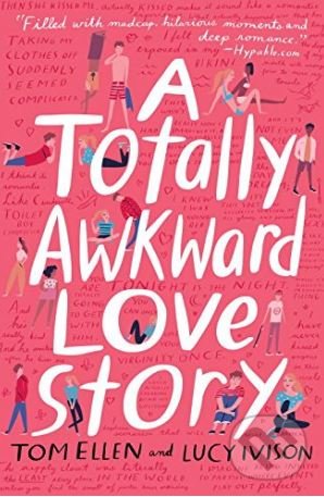 Kniha: A Totally Awkward Love Story (Lucy Ivison a Tom Ellen). Ember, 2018 Kniha: A Totally Awkward Love Story (Lucy Ivison a Tom Ellen). Ember, 2018
