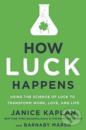 Kniha: How Luck Happens (Janice Kaplan). Dutton, 2018 Kniha: How Luck Happens (Janice Kaplan). Dutton, 2018