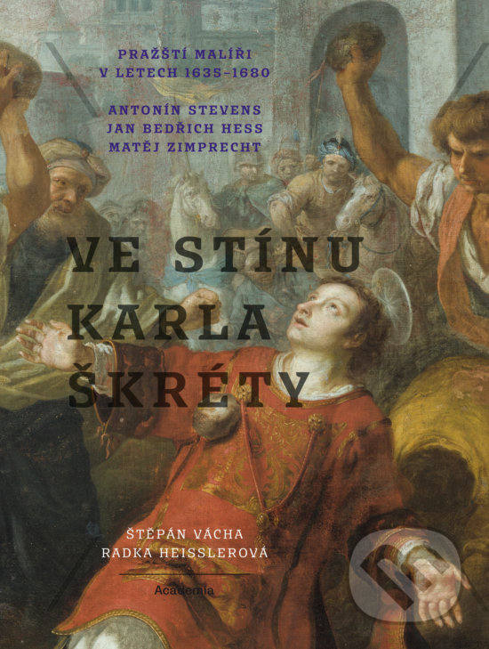 Kniha: Ve stínu Karla Škréty (Radka Heisslerová a Štěpán Vácha). Academia, 2018 Kniha: Ve stínu Karla Škréty (Radka Heisslerová a Štěpán Vácha). Academia, 2018