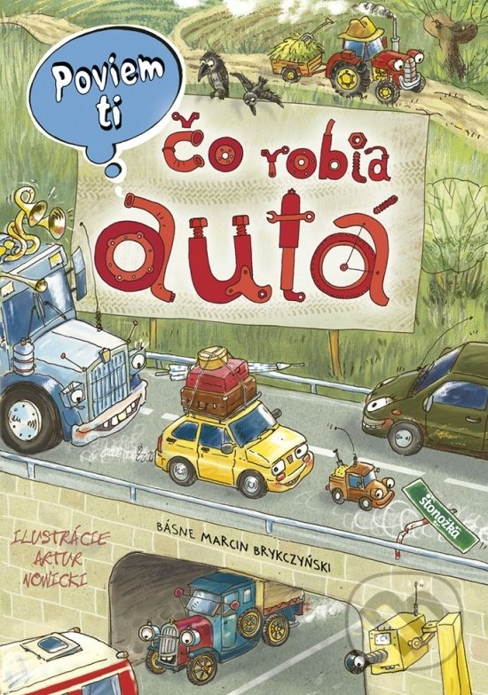 Kniha: Poviem ti: Čo robia autá (Marcin Brykczyński). Stonožka, 2018 Kniha: Poviem ti: Čo robia autá (Marcin Brykczyński). Stonožka, 2018