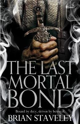 Kniha: The Last Mortal Bond (Brian Staveley). Pan Macmillan, 2016 Kniha: The Last Mortal Bond (Brian Staveley). Pan Macmillan, 2016