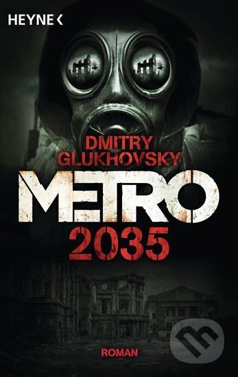 Kniha: Metro 2035 (Dmitry Glukhovsky). Heyne, 2018 Kniha: Metro 2035 (Dmitry Glukhovsky). Heyne, 2018