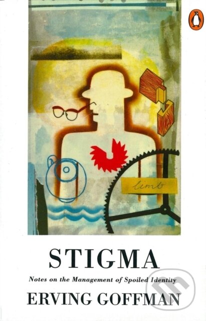 Kniha: Stigma (Erving Goffman). Penguin Books, 1990 Kniha: Stigma (Erving Goffman). Penguin Books, 1990