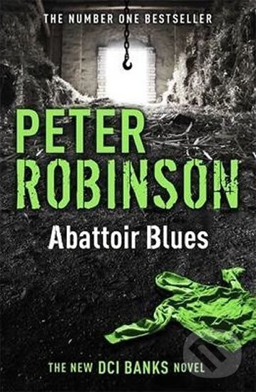 Kniha: Abbattoir Blues (Peter Robinson). Hodder and Stoughton, 2015 Kniha: Abbattoir Blues (Peter Robinson). Hodder and Stoughton, 2015