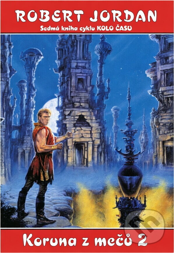 Kniha: Koruna z mečů 2 (Robert Jordan). Návrat, 2002 Kniha: Koruna z mečů 2 (Robert Jordan). Návrat, 2002