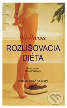 Kniha: 90-dňová rozlišovacia diéta (Breda Hrobat a Mojca Poljanšek). Kniha: 90-dňová rozlišovacia diéta (Breda Hrobat a Mojca Poljanšek).