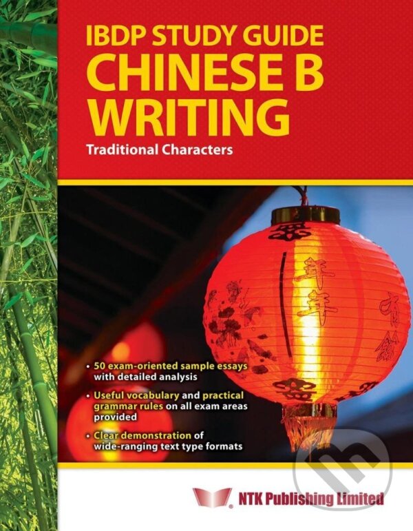 Kniha: IBDP Study Guide Chinese B Writing (Traditional Characters) (autorů kolektiv). , 2014 Kniha: IBDP Study Guide Chinese B Writing (Traditional Characters) (autorů kolektiv). , 2014