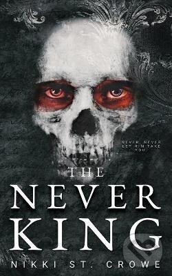 Kniha: Never King (Nikki Crowe St). Ingram Publisher Services US, 2022 Kniha: Never King (Nikki Crowe St). Ingram Publisher Services US, 2022