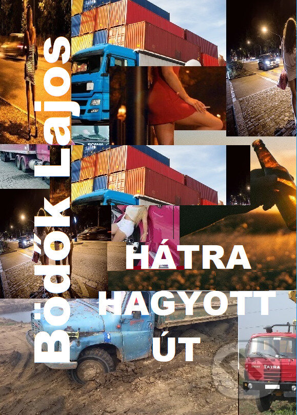 Kniha: Hátra hagyott út (Lajos Bödők). Lajos Bödők, 2025 Kniha: Hátra hagyott út (Lajos Bödők). Lajos Bödők, 2025