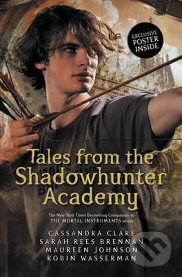 Kniha: Tales from the Shadowhunter Academy (Cassandra Clareová). Walker books, 2016 Kniha: Tales from the Shadowhunter Academy (Cassandra Clareová). Walker books, 2016