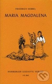 Kniha: Maria Magdalena (Friedrich Hebbel). Hamburger Leseheft, 2018 Kniha: Maria Magdalena (Friedrich Hebbel). Hamburger Leseheft, 2018