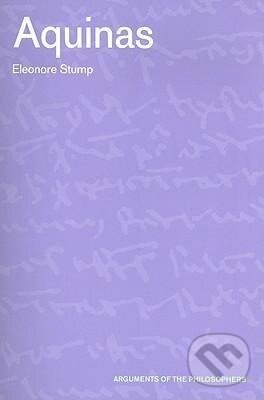 Kniha: Aquinas (Eleonore Stump). Routledge, 2005 Kniha: Aquinas (Eleonore Stump). Routledge, 2005
