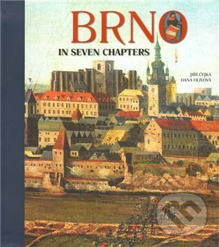 Kniha: Brno in Seven Chapters (Jiří Čejka). K - public, 2010 Kniha: Brno in Seven Chapters (Jiří Čejka). K - public, 2010