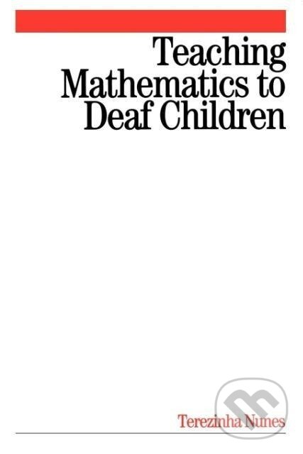 Kniha: Teaching Mathematics to Deaf Children (Nunes). John Wiley & Sons, 2004 Kniha: Teaching Mathematics to Deaf Children (Nunes). John Wiley & Sons, 2004