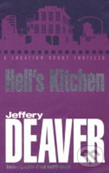 Kniha: Hell´s Kitchen (Jeffery Deaver). Hodder and Stoughton, 2001 Kniha: Hell´s Kitchen (Jeffery Deaver). Hodder and Stoughton, 2001