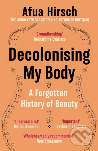 Kniha: Decolonising My Body (Afua Hirsch). Vintage, 2025 Kniha: Decolonising My Body (Afua Hirsch). Vintage, 2025