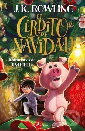 Kniha: El cerdito de Navidad (Kathleen Joanne Rowlingová). Salamandra, 2021 Kniha: El cerdito de Navidad (Kathleen Joanne Rowlingová). Salamandra, 2021