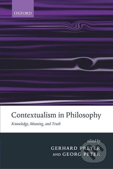 Kniha: Contextualism in Philosophy (Gerhard Preyer). OUP Oxford, 2005 Kniha: Contextualism in Philosophy (Gerhard Preyer). OUP Oxford, 2005