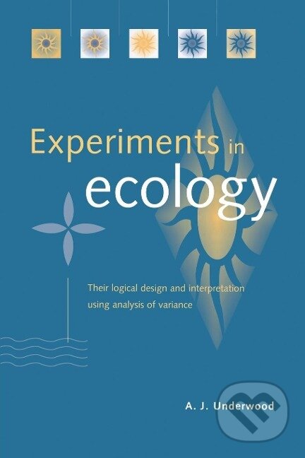 Kniha: Experiments in Ecology (A. J. Underwood). Cambridge University Press, 2011 Kniha: Experiments in Ecology (A. J. Underwood). Cambridge University Press, 2011