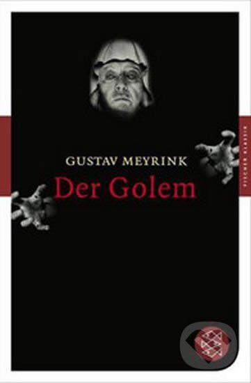 Kniha: Der Golem - Roman (Gustav Meyrink). Fischer Verlag GmbH, 2011 Kniha: Der Golem - Roman (Gustav Meyrink). Fischer Verlag GmbH, 2011