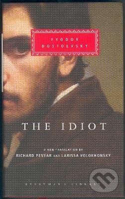 Kniha: The Idiot (Michajlovič Fjodor Dostojevskij). Everyman, 2002 Kniha: The Idiot (Michajlovič Fjodor Dostojevskij). Everyman, 2002