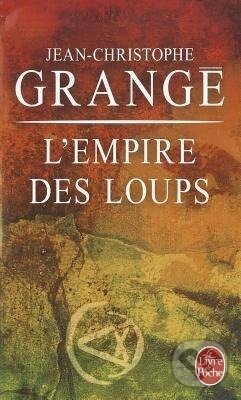 Kniha: L'empire des loups (Jean-Christophe Grangé). , 2005 Kniha: L'empire des loups (Jean-Christophe Grangé). , 2005