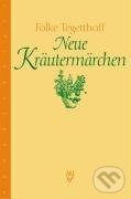 Kniha: Neue Kräutermärchen (Folke Tegetthoff). Nymphenburger, 2005 Kniha: Neue Kräutermärchen (Folke Tegetthoff). Nymphenburger, 2005