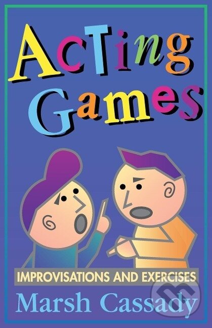 Kniha: Acting Games (Marsh Cassady). , 1993 Kniha: Acting Games (Marsh Cassady). , 1993