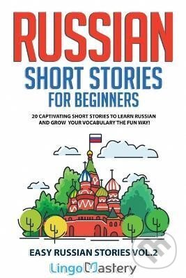 Kniha: Russian Short Stories for Beginners (Various). Independently Published, 2021 Kniha: Russian Short Stories for Beginners (Various). Independently Published, 2021