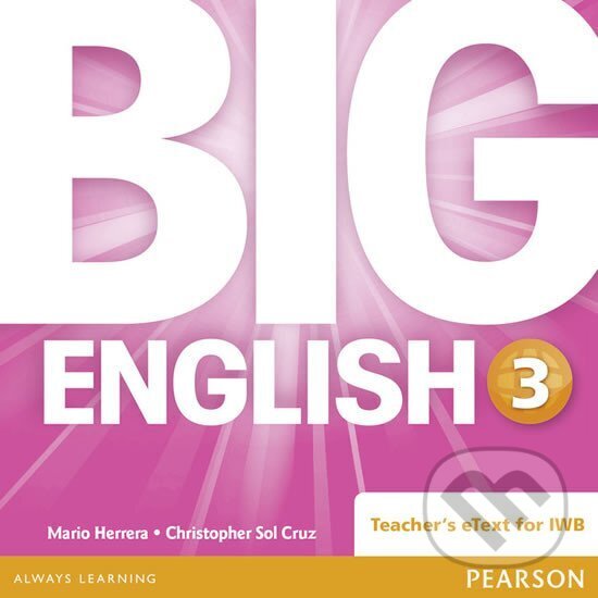 Kniha: Big English 3 Teacher´s eText CD-ROM (Mario Herrera). Pearson, 2014 Kniha: Big English 3 Teacher´s eText CD-ROM (Mario Herrera). Pearson, 2014