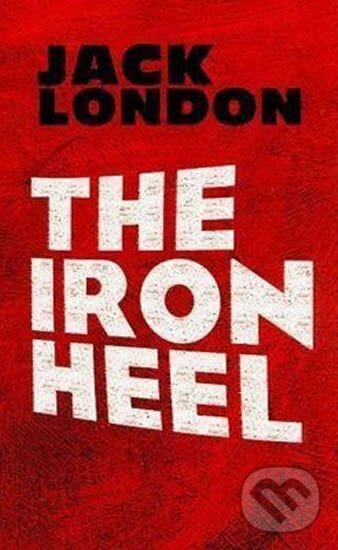 Kniha: The Iron Heel (Jack London). , 2009 Kniha: The Iron Heel (Jack London). , 2009