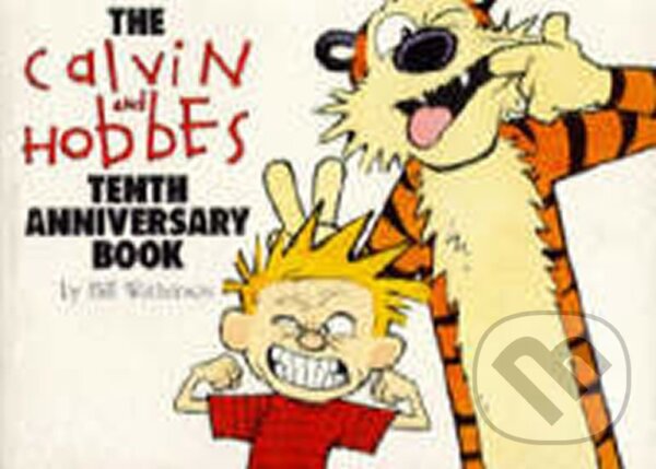 Kniha: The Calvin and Hobbes Tenth Anniversary Book (Bill Watterson). Little, Brown, 1995 Kniha: The Calvin and Hobbes Tenth Anniversary Book (Bill Watterson). Little, Brown, 1995