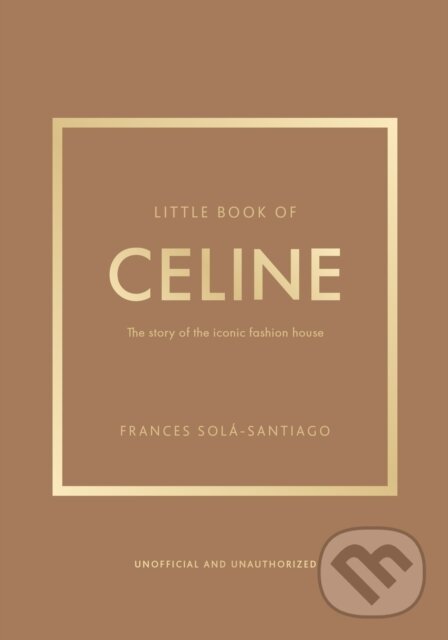 Kniha: Little Book of Celine (Frances Sola-Santiago). Headline Publishing Group, 2025 Kniha: Little Book of Celine (Frances Sola-Santiago). Headline Publishing Group, 2025