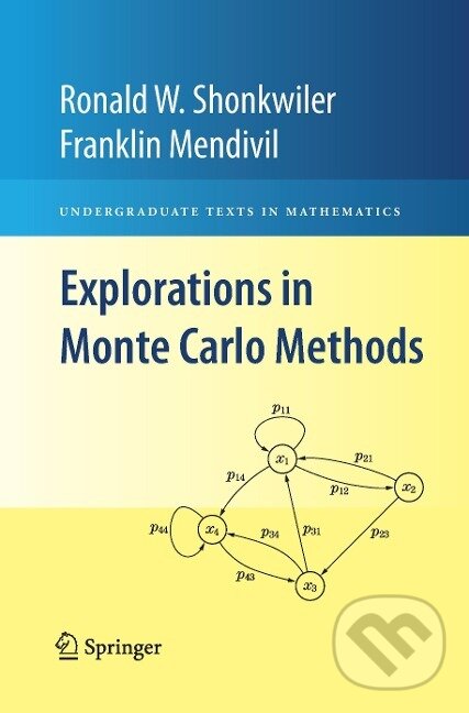 Kniha: Explorations in Monte Carlo Methods (Franklin Mendivil). Springer New York, 2014 Kniha: Explorations in Monte Carlo Methods (Franklin Mendivil). Springer New York, 2014