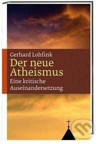 Kniha: Der neue Atheismus (Gerhard Lohfink). Katholisches Bibelwerk, 2014 Kniha: Der neue Atheismus (Gerhard Lohfink). Katholisches Bibelwerk, 2014