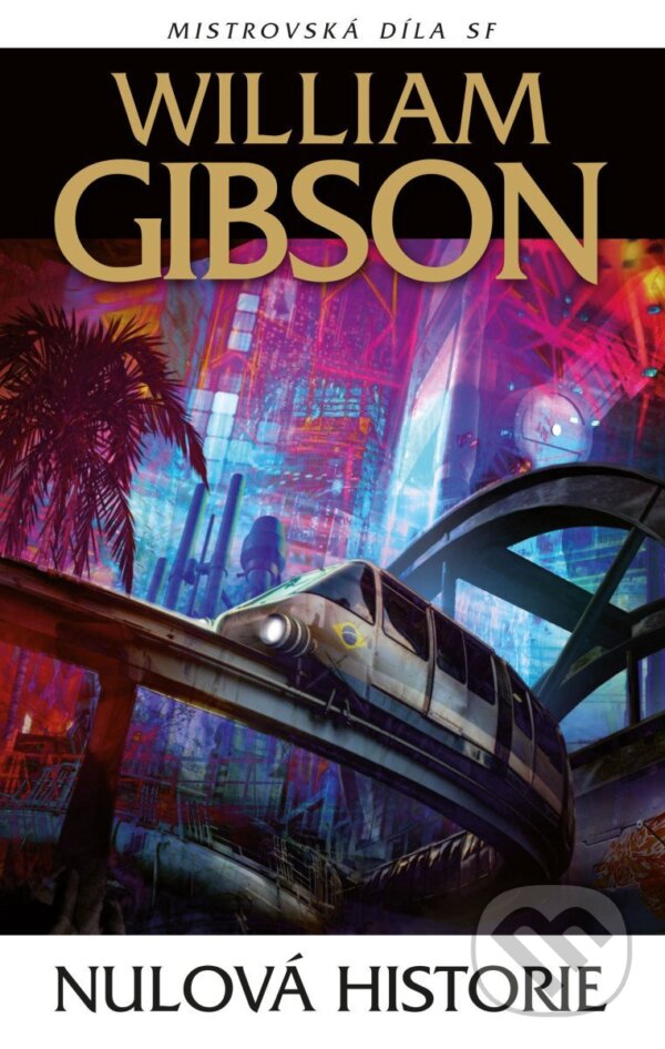 Kniha: Nulová historie (William Gibson). Laser books, 2026 Kniha: Nulová historie (William Gibson). Laser books, 2026