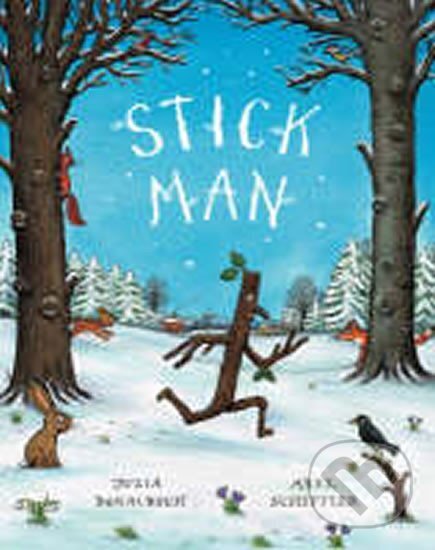Kniha: Stick Man (Donaldson Julia). , 2008 Kniha: Stick Man (Donaldson Julia). , 2008
