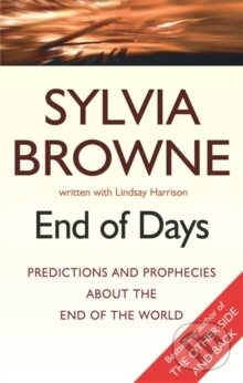 Kniha: End of Days (Sylvia Browne). Piatkus, 2011 Kniha: End of Days (Sylvia Browne). Piatkus, 2011