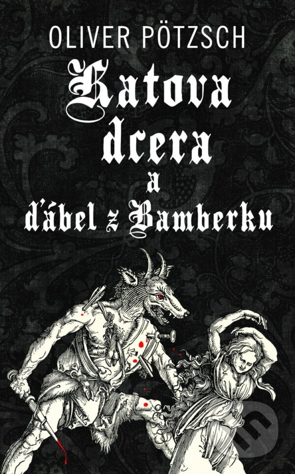 Kniha: Katova dcera a ďábel z Bamberku (Oliver Pötzsch). Kalibr, 2025 Kniha: Katova dcera a ďábel z Bamberku (Oliver Pötzsch). Kalibr, 2025