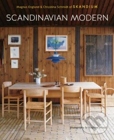 Kniha: Scandinavian Modern (Christina Schmidt a Magnus Englund). Ryland, Peters and Small, 2017 Kniha: Scandinavian Modern (Christina Schmidt a Magnus Englund). Ryland, Peters and Small, 2017