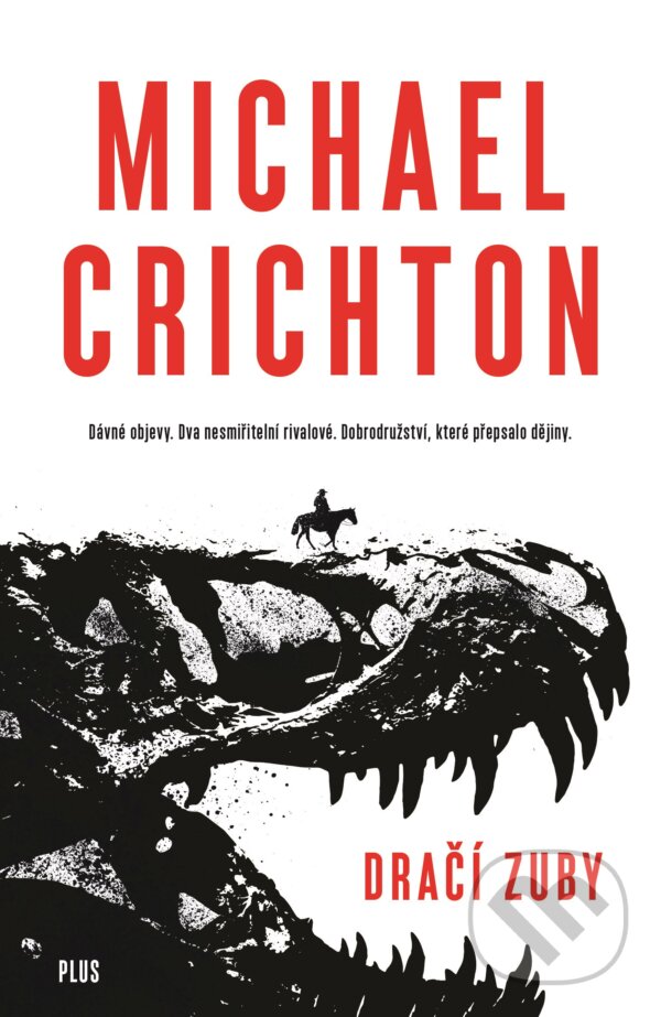 Kniha: Dračí zuby (Michael Crichton). Plus, 2018 Kniha: Dračí zuby (Michael Crichton). Plus, 2018