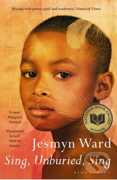 Kniha: Sing, Unburied, Sing (Jesmyn Ward). Bloomsbury, 2018 Kniha: Sing, Unburied, Sing (Jesmyn Ward). Bloomsbury, 2018
