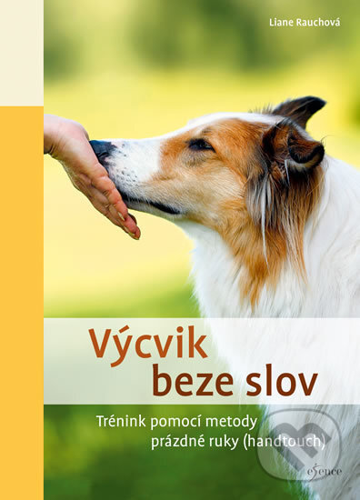 Kniha: Výcvik beze slov (Liane Rauchová). Esence, 2018 Kniha: Výcvik beze slov (Liane Rauchová). Esence, 2018