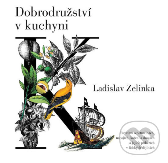 Kniha: Dobrodružství v kuchyni (Ladislav Zelinka). Naše vojsko CZ, 2018 Kniha: Dobrodružství v kuchyni (Ladislav Zelinka). Naše vojsko CZ, 2018